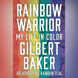 Rainbow Warrior: My Life in Color by Gilbert Baker
